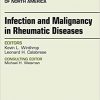 Infection and Malignancy in Rheumatic Diseases, An Issue of Rheumatic Disease Clinics of North America, 1e (The Clinics: Internal Medicine)-Original PDF