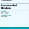 Gastrointestinal Neoplasia, An Issue of Gastroenterology Clinics of North America, 1e (The Clinics: Internal Medicine)-Original PDF