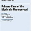 Primary Care of the Medically Underserved, An Issue of Primary Care: Clinics in Office Practice, 1e (The Clinics: Internal Medicine)-Original PDF