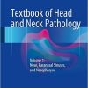 Textbook of Head and Neck Pathology: Volume 1: Nose, Paranasal Sinuses, and Nasopharynx 1st ed. 2016 edition-Read Online