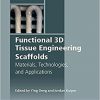 Functional 3D Tissue Engineering Scaffolds: Materials, Technologies, and Applications-Original PDF