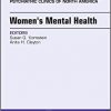Women’s Mental Health, An Issue of Psychiatric Clinics of North America, 1e (The Clinics: Internal Medicine)-Original PDF