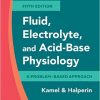 Fluid, Electrolyte and Acid-Base Physiology: A Problem-Based Approach, 5e-Original PDF