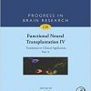 Functional Neural Transplantation IV, Volume 230: Translation to Clinical Application, Part A (Progress in Brain Research)-Original PDF