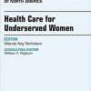 Health Care for Underserved Women, An Issue of Obstetrics and Gynecology Clinics, 1e (The Clinics: Internal Medicine)-Original PDF