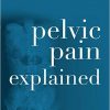 Pelvic Pain Explained: What Everyone Needs to Know-Original PDF
