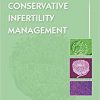 Conservative Infertility Management (Reproductive Medicine and Assisted Reproductive Techniques Series)-Original PDF