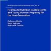 Health and Nutrition in Adolescents and Young Women: Preparing for the Next Generation: 80th Nestlé Nutrition Institute Workshop, Bali, November 2013 … Nutrition Institute Workshop Series, Vol. 80)-Original PDF