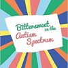 Bittersweet on the Autism Spectrum (Insider Intelligence)-Original PDF