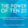 The Power of Ten Second Edition: A Conversational Approach to Tackling the Top Ten Priorities in Nursing 2nd edition-Original PDF