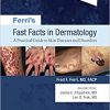 Ferri’s Fast Facts in Dermatology: A Practical Guide to Skin Diseases and Disorders, 2e -Original PDF