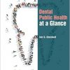 Dental Public Health at a Glance (At a Glance (Dentistry))-Original PDF