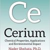 Cerium: Chemical Properties, Applications and Environmental Impact-Original PDF