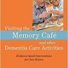 Visiting the Memory Café and other Dementia Care Activities: Evidence-based Interventions for Care Homes-Original PDF
