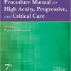 AACN Procedure Manual for High Acuity, Progressive, and Critical Care, 7e (Aacn Procedure Manual for Critical Care)-Original PDF