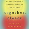 Together, Closer: The Art and Science of Intimacy in Friendship, Love, and Family-EPUB
