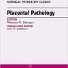 Placental Pathology, An Issue of Surgical Pathology Clinics, 1e (The Clinics: Surgery)-Original PDF