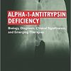 Alpha-1-antitrypsin Deficiency: Biology, Diagnosis, Clinical Significance, and Emerging Therapies-Original PDF