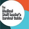 The Medical Staff Leader’s Survival Guide-Original PDF