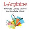 L-arginine: Structure, Dietary Sources and Beneficial Effects-Original PDF