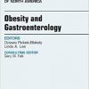 Obesity and Gastroenterology, An Issue of Gastroenterology Clinics of North America, 1e (The Clinics: Internal Medicine) -Original PDF