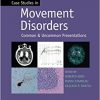 Case Studies in Movement Disorders: Common and Uncommon Presentations-Original PDF