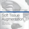 Soft Tissue Augmentation: Procedures in Cosmetic Dermatology Series, 4e-Original PDF+Videos