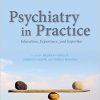 Psychiatry in Practice: Education, Experience, and Expertise-Original PDF