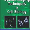 Optical Imaging Techniques in Cell Biology, Second Edition-Original PDF