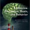 Endocrine Disruptors, Brain, and Behavior (Oxford Series in Behavioral Neuroendocrinology)-Original PDF