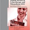 Annual Review of Cybertherapy and Telemedicine 2015: Virtual Reality in Healthcare: Medical Simulation and Experiential Interface (Studies in Health Technology and Informatics)-Original PDF