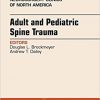 Adult and Pediatric Spine Trauma, An Issue of Neurosurgery Clinics of North America, 1e (The Clinics: Surgery)-Original PDF