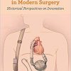 Technological Change in Modern Surgery: Historical Perspectives on Innovation (Rochester Studies in Medical History)-Original PDF
