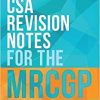 CSA Revision Notes for the Mrcgp-Original PDF