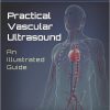 Practical Vascular Ultrasound: An Illustrated Guide-Original PDF
