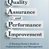 Quality Assurance and Performance Improvement: A Nursing Home’s Guide to Implementation and Management-Original PDF