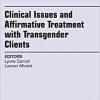 Clinical Issues and Affirmative Treatment with Transgender Clients, An Issue of Psychiatric Clinics of North America, 1e (The Clinics: Internal Medicine)-Original PDF