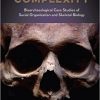 Bones of Complexity: Bioarchaeological Case Studies of Social Organization and Skeletal Biology (Bioarchaeological Interpretations of the Human Past: Local, Regional, and Global)-Original PDF