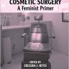Cosmetic Surgery: A Feminist Primer-Original PDF