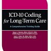 ICD-10 Coding for Long-Term Care: A Comprehensive Training Guide-Original PDF