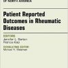 Patient Reported Outcomes in Rheumatic Diseases, An Issue of Rheumatic Disease Clinics of North America, 1e (The Clinics: Internal Medicine)-Original PDF