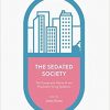 The Sedated Society: The Causes and Harms of our Psychiatric Drug Epidemic 1st ed. 2017 edition-Original PDF