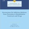 Neuroscience for Addiction Medicine: From Prevention to Rehabilitation – Constructs and Drugs, Volume 223 (Progress in Brain Research)-Original PDF