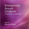 Emergencies Around Childbirth: A Handbook for Midwives, Third Edition-EPUB