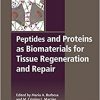 Peptides and Proteins as Biomaterials for Tissue Regeneration and Repair-Original PDF