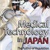 Medical Technology in Japan: The Politics of Regulation-Original PDF