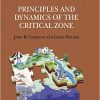 Principles and Dynamics of the Critical Zone, Volume 19 (Developments in Earth Surface Processes) -Original PDF