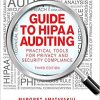 Guide to HIPAA Auditing: Practical Tools for Privacy and Security Compliance, Third Edition-Original PDF