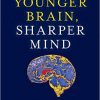 Younger Brain, Sharper Mind: A 6-Step Plan for Preserving and Improving Memory and Attention at Any Age from America’s Brain Doctor-Original PDF
