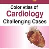 Color Atlas of Cardiology: Challenging Cases-Original PDF